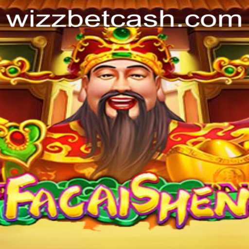 Unlock Prosperity with FaCaiShen at Wizzbet PH