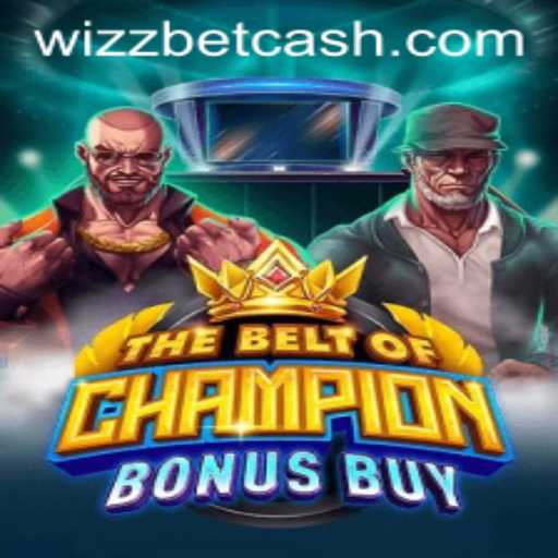Discover the Thrills of TheBeltOfChampionBonusBuy on Wizzbet PH